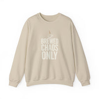Brewed Chaos Only Coffee Sweatshirt | Funny Barista Fleece Crewneck