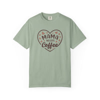 Mama Needs Coffee T-Shirt — Comfort Colors 1717