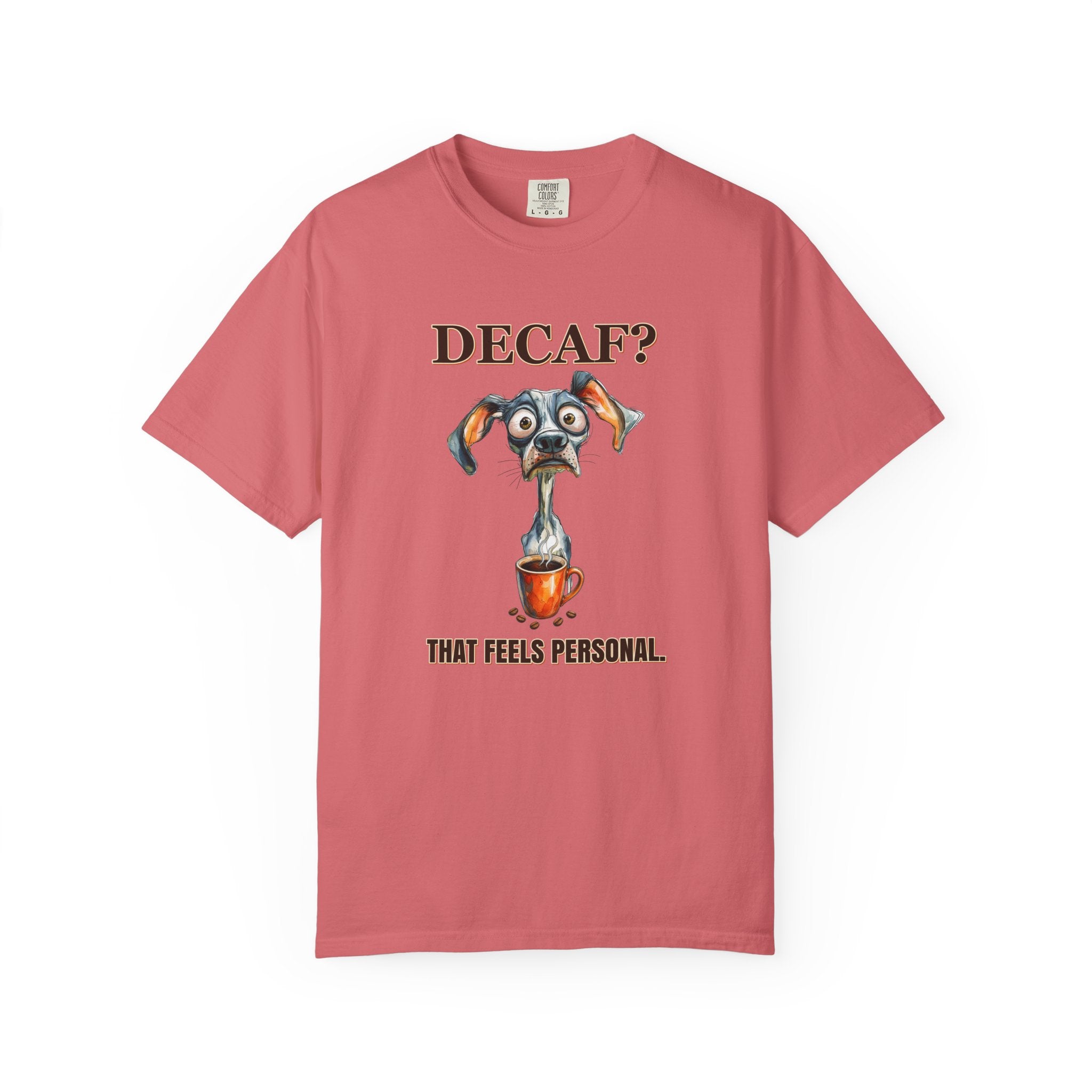 Decaf? That Feels Personal Tee — Funny Coffee Dog T-Shirt