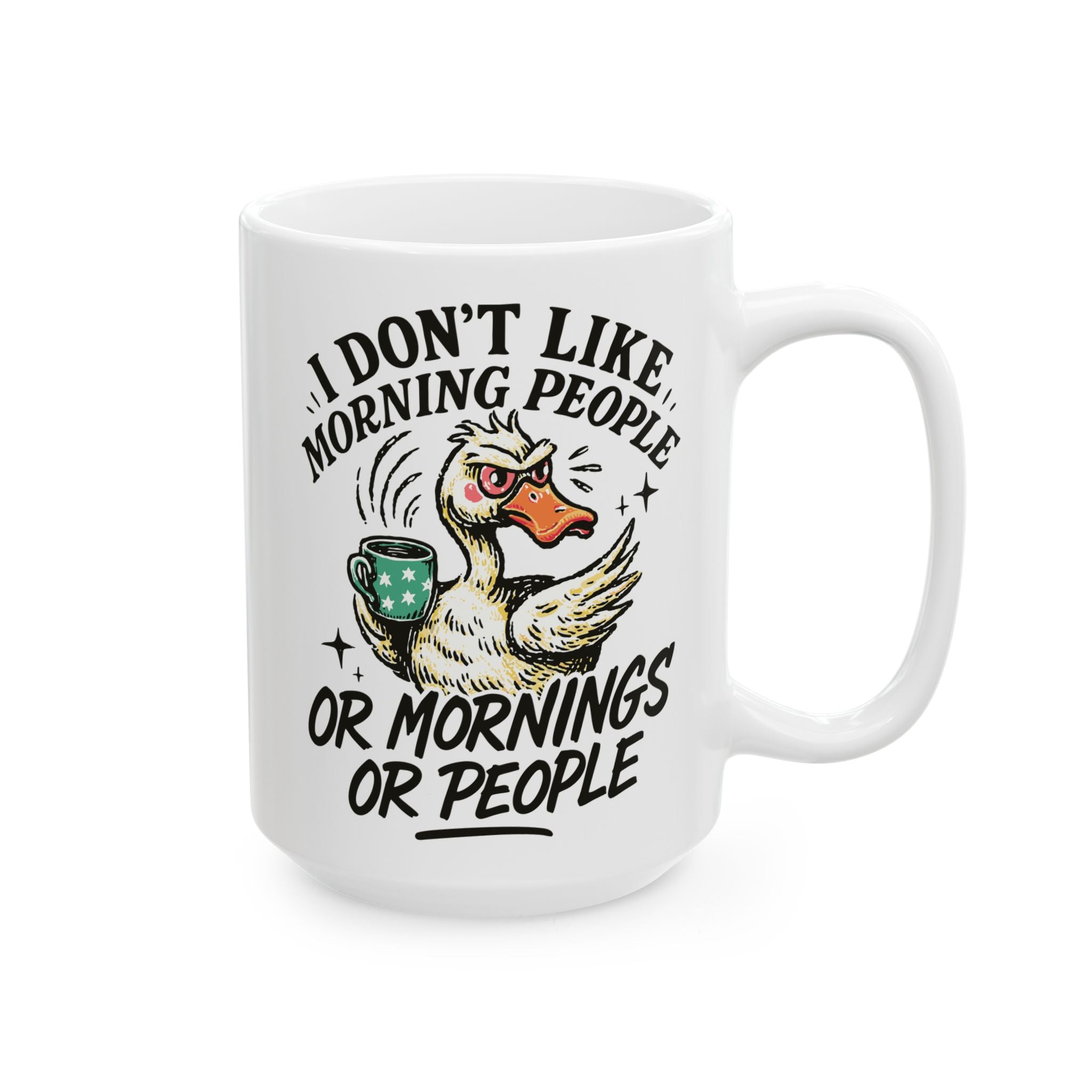 White ceramic coffee mug featuring a grumpy duck holding a mug with text about disliking mornings.