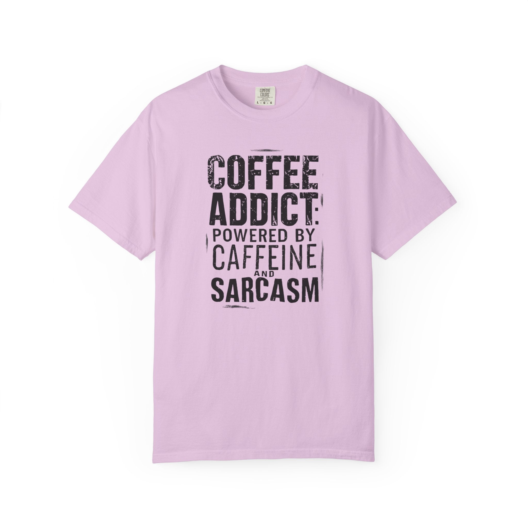 Coffee Addict T-Shirt | Comfort Colors 1717 | Funny Sarcastic Caffeine Gift