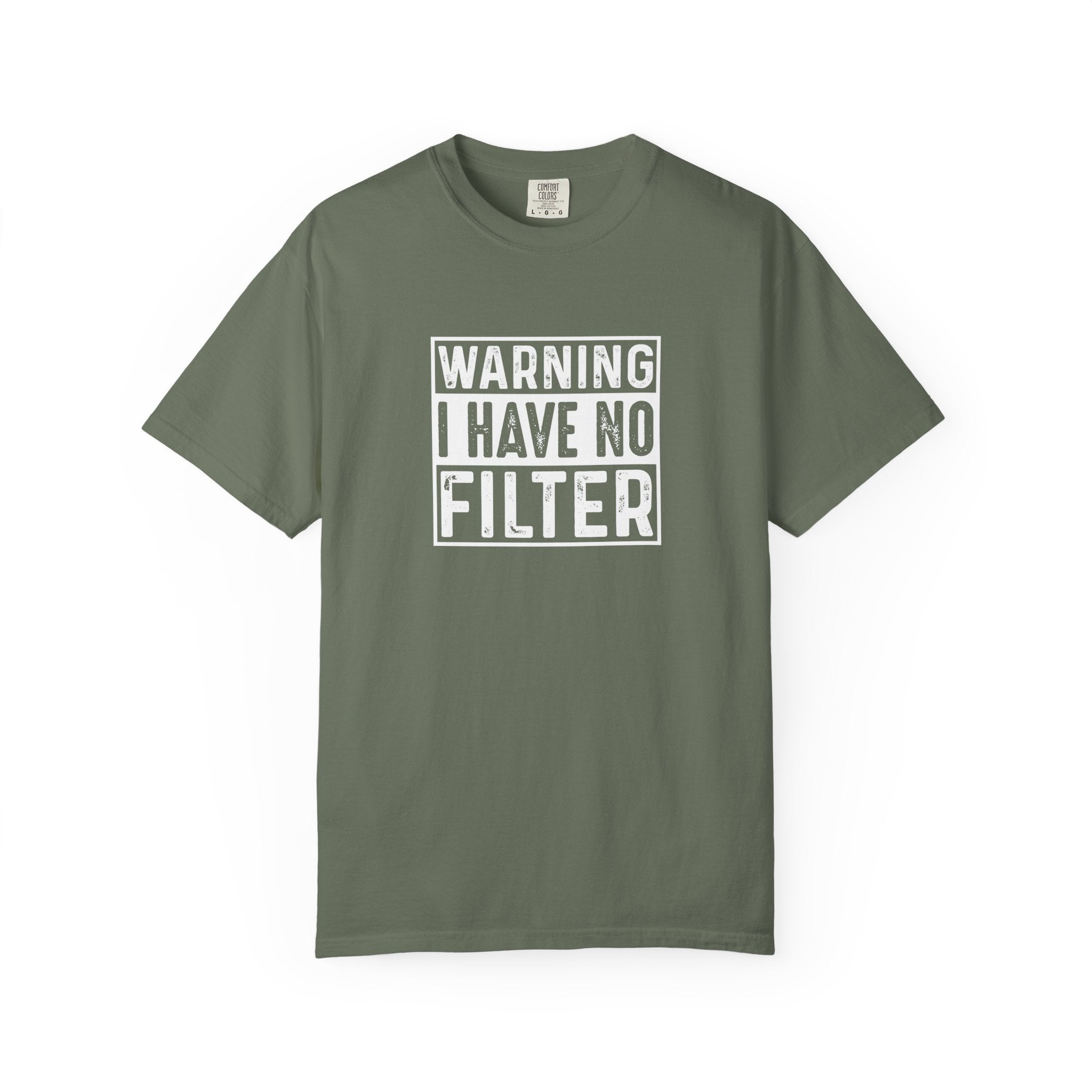 Warning I Have No Filter T-Shirt | Comfort Colors 1717 | Funny Sarcastic Graphic Tee