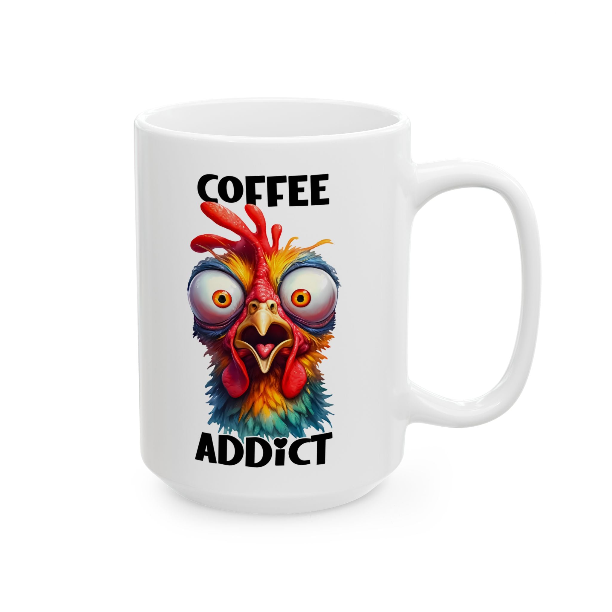 A white ceramic mug featuring a colorful, wide-eyed, frazzled chicken and the text Coffee Addict.