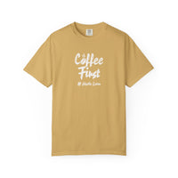 Coffee First Graphic Tee | Heavyweight Garment Dyed | Funny Barista Shirt