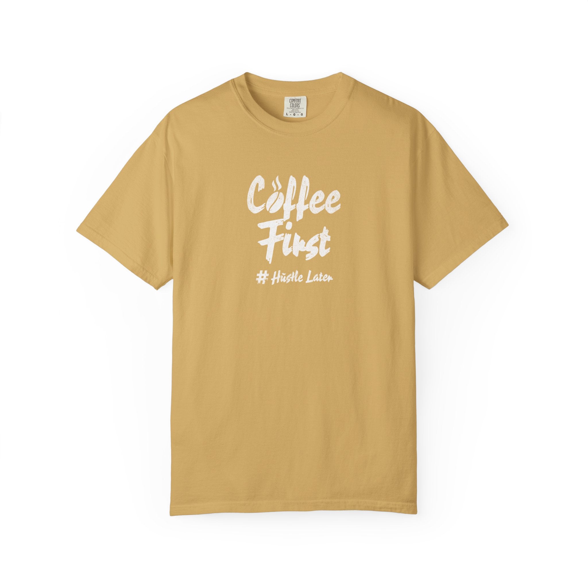 Coffee First Graphic Tee | Heavyweight Garment Dyed | Funny Barista Shirt