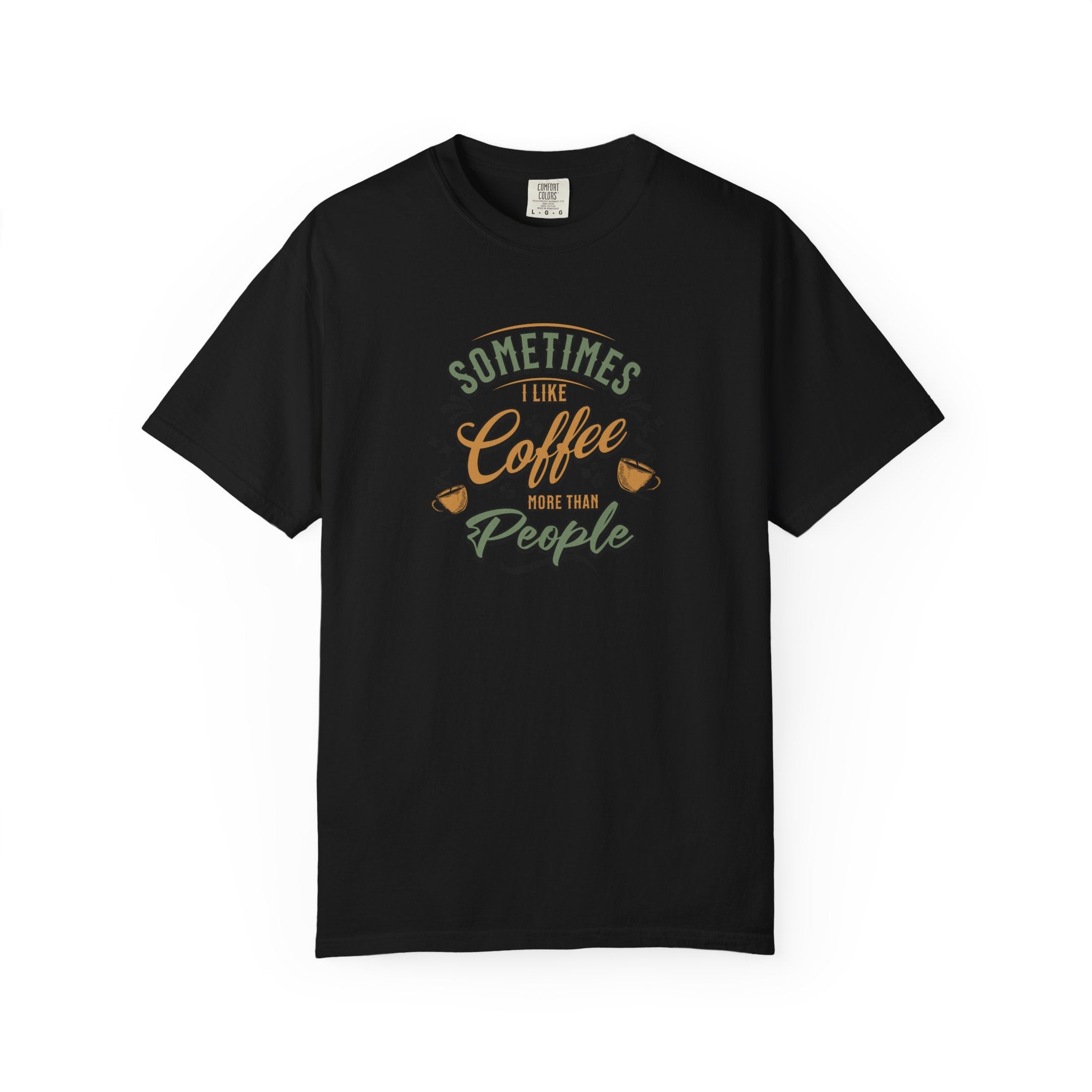 Sometimes I Like Coffee More Than People — Vintage Coffee Lover T-Shirt | Comfort Colors 1717 | Retro Barista Gift Tee