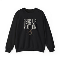 Perk Up Plot On Writer Sweatshirt | Funny Coffee Author Gift Crewneck