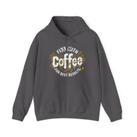 A charcoal grey hooded sweatshirt featuring a graphic that says Fill With Coffee For Best Results.