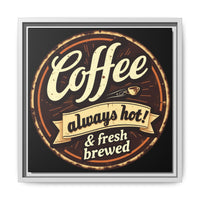 Coffee Always Hot! Vintage Framed Matte Canvas Wall Art | 14x14