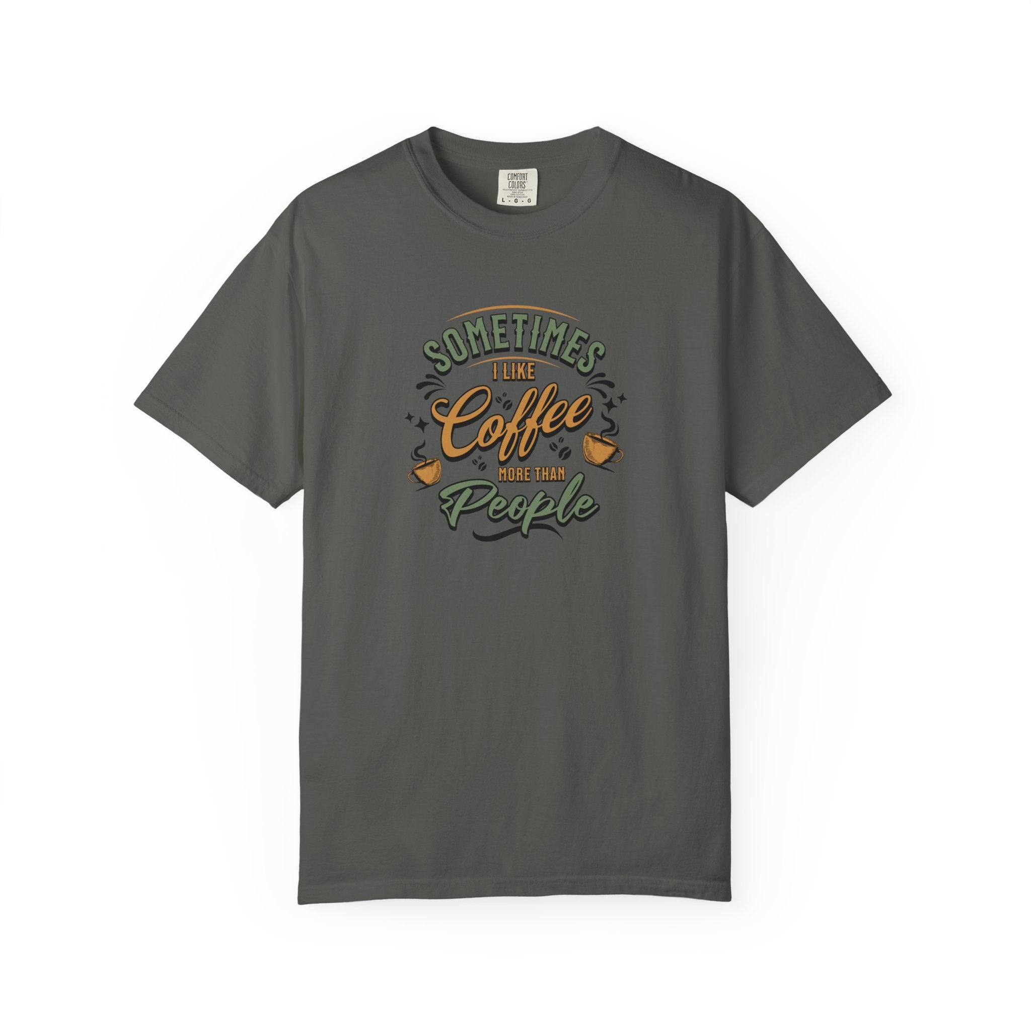 Sometimes I Like Coffee More Than People — Vintage Coffee Lover T-Shirt | Comfort Colors 1717 | Retro Barista Gift Tee