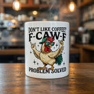 White ceramic mug with a cartoon rooster and the text Don't Like Coffee? F-CAW-F Problem Solved.