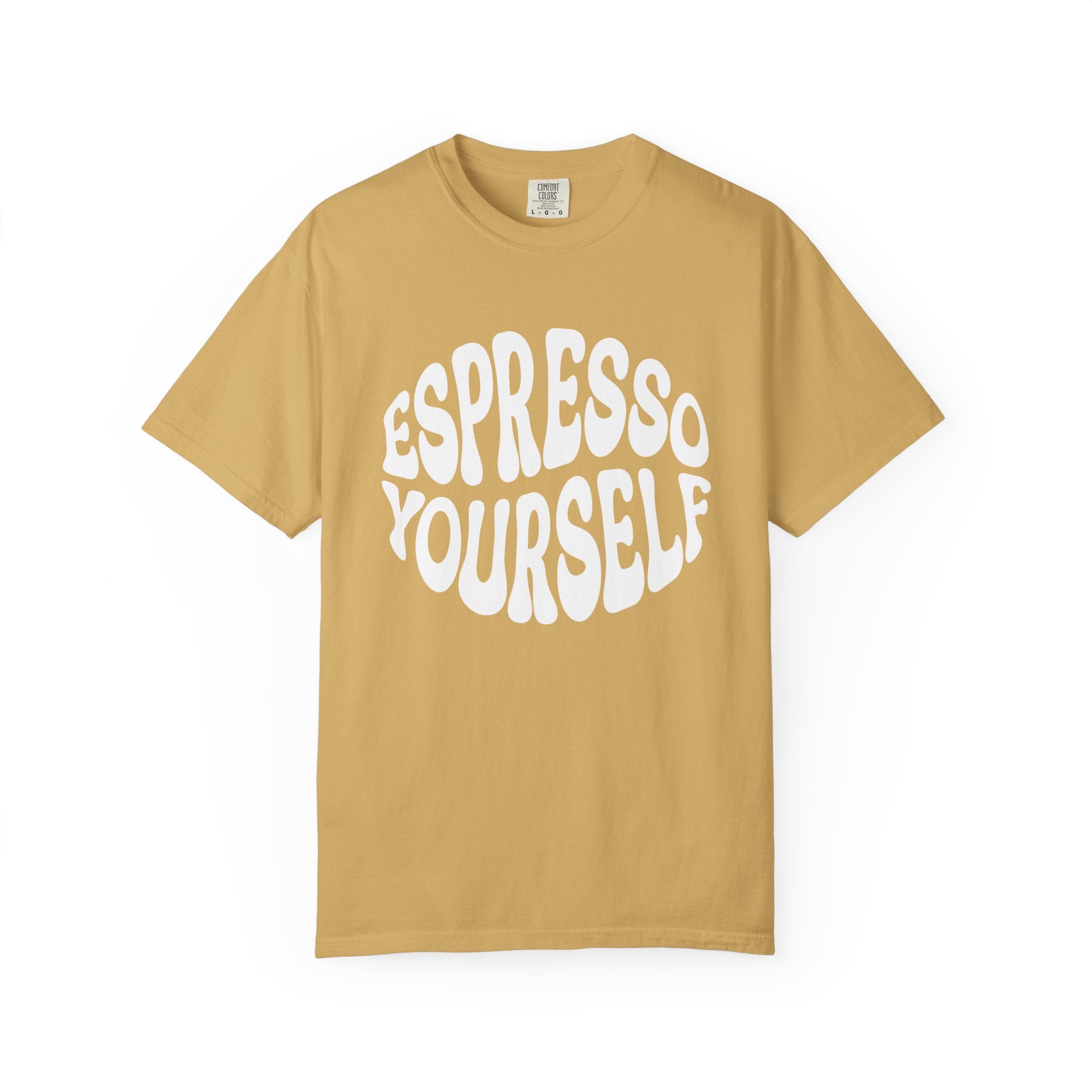 Espresso Yourself T-Shirt | Comfort Colors 1717 | Funny Coffee Pun Gift