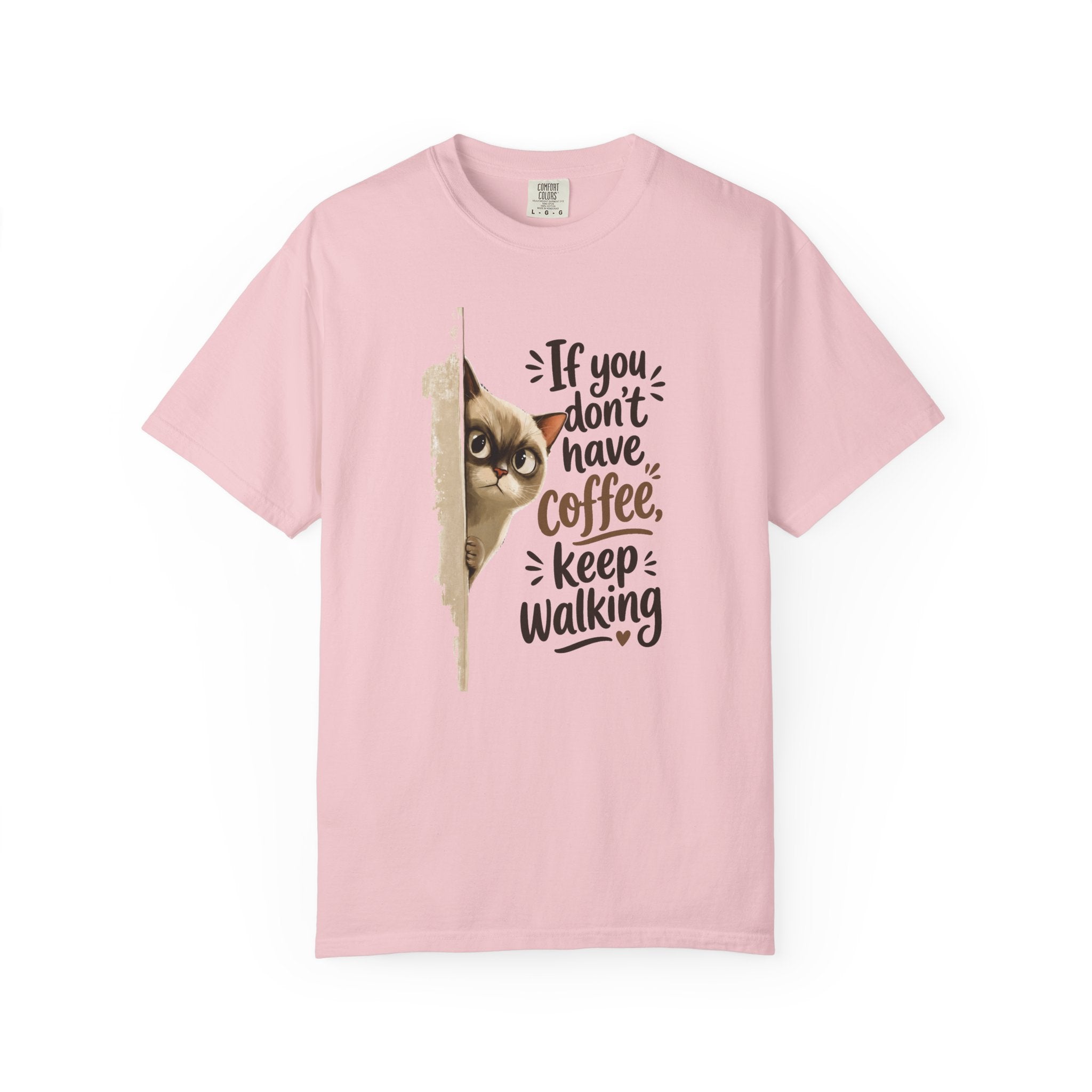 Cat Peeking Coffee Tee — “If You Don’t Have Coffee, Keep Walking” T-Shirt