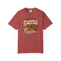 Coffee Slut Graphic Tee — "Cause You Got to Have It Every Day"