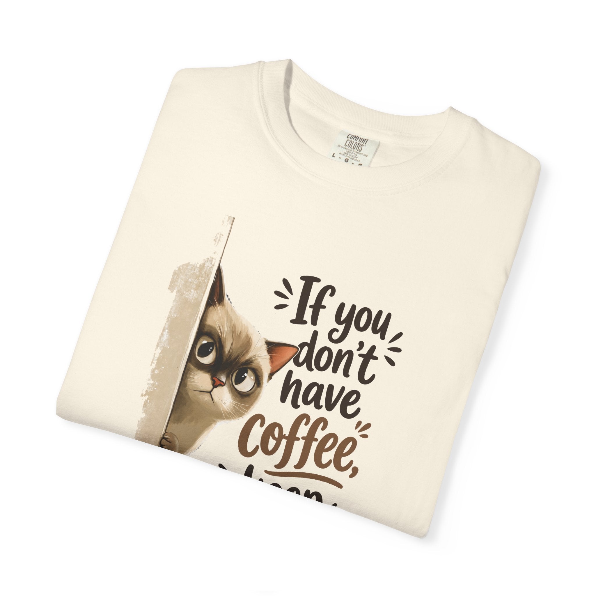 Cat Peeking Coffee Tee — “If You Don’t Have Coffee, Keep Walking” T-Shirt