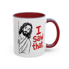 White ceramic mug with a red handle and interior, featuring a drawing of Jesus saying I Saw that.
