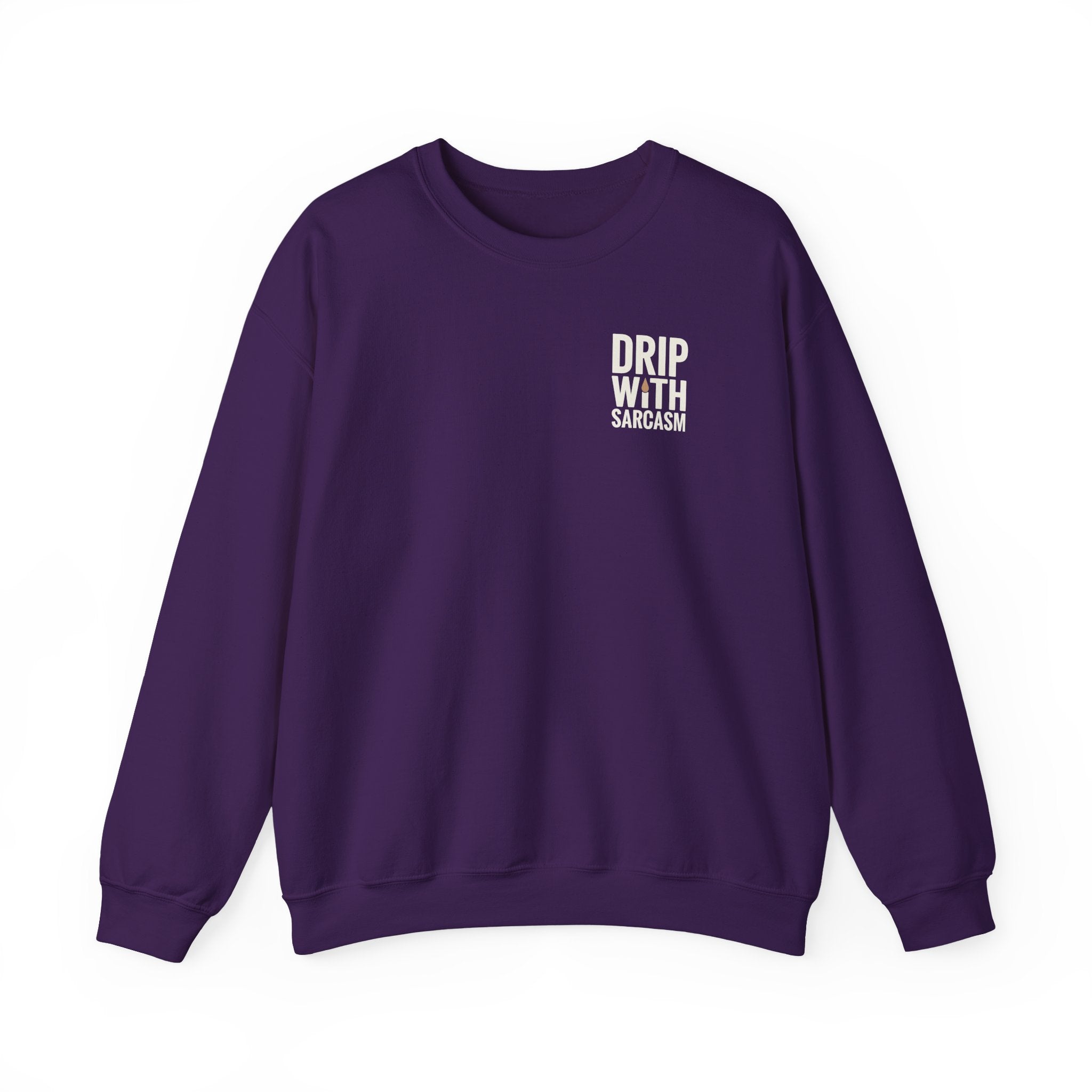 A dark purple crewneck sweatshirt featuring the text Drip With Sarcasm on the left chest.