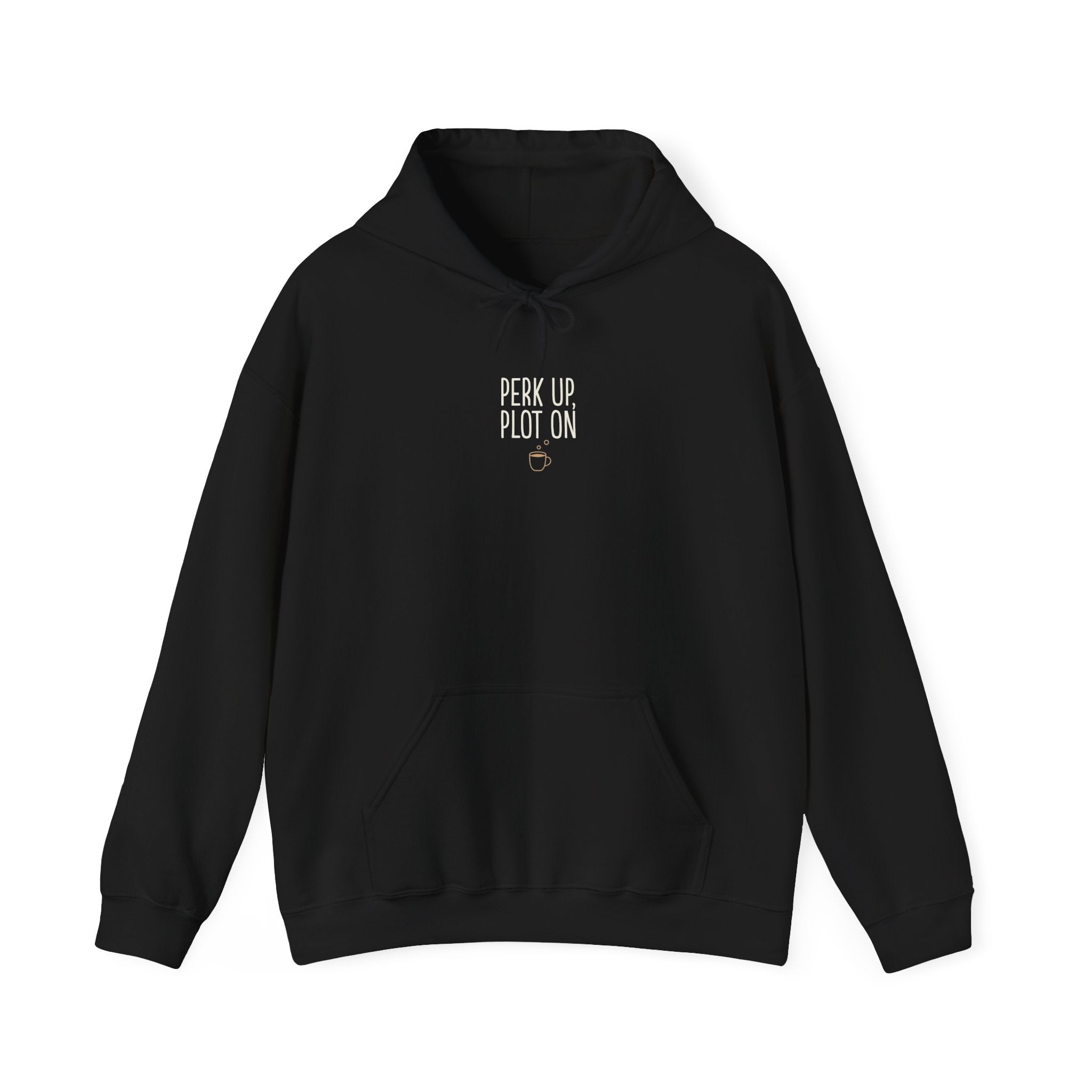 Perk Up Plot On Hoodie | Funny Writer Coffee Pullover | Gildan 18500