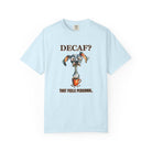 Decaf? That Feels Personal Tee — Funny Coffee Dog T-Shirt