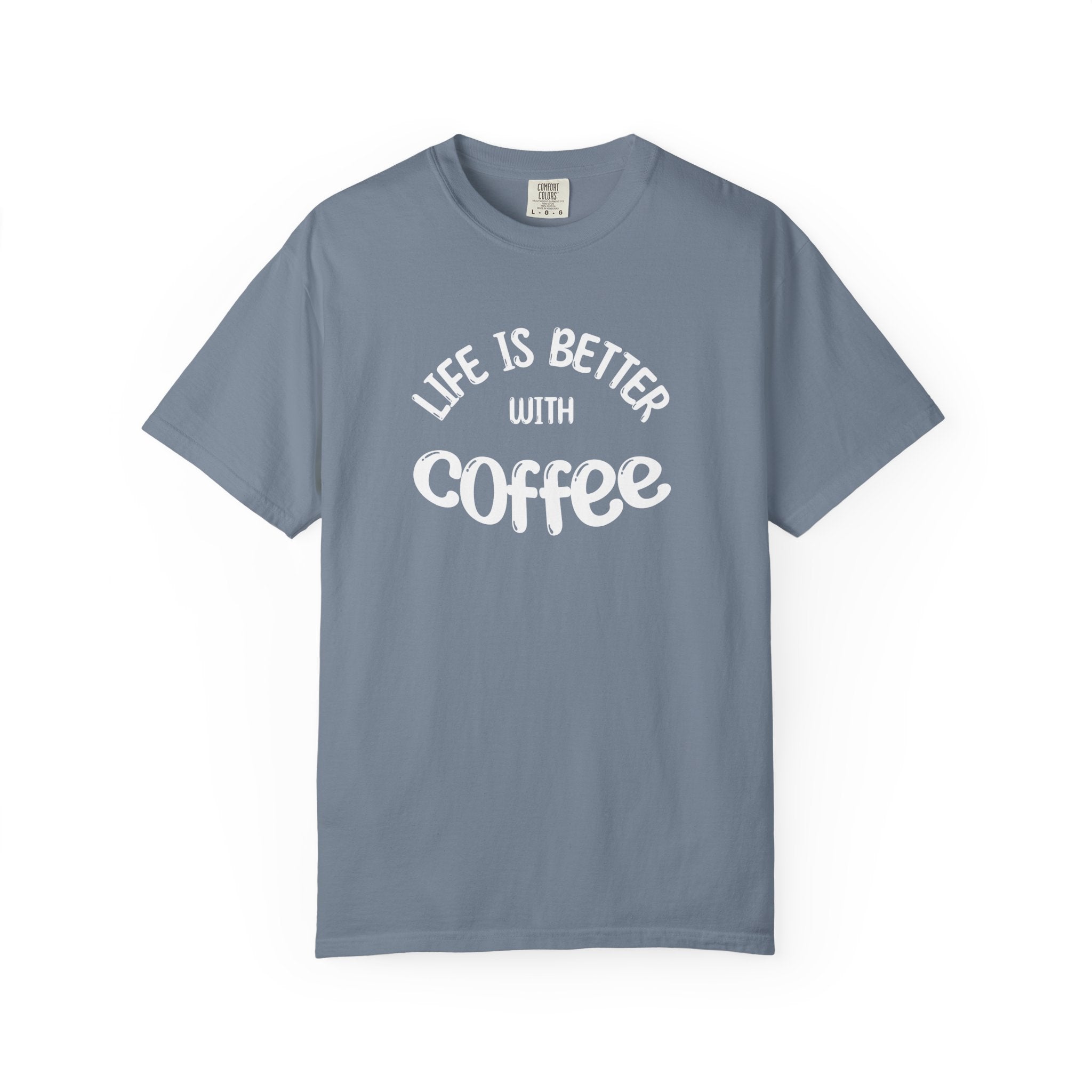 Life Is Better With Coffee T-Shirt | Comfort Colors 1717 | Vintage Badge Graphic Tee