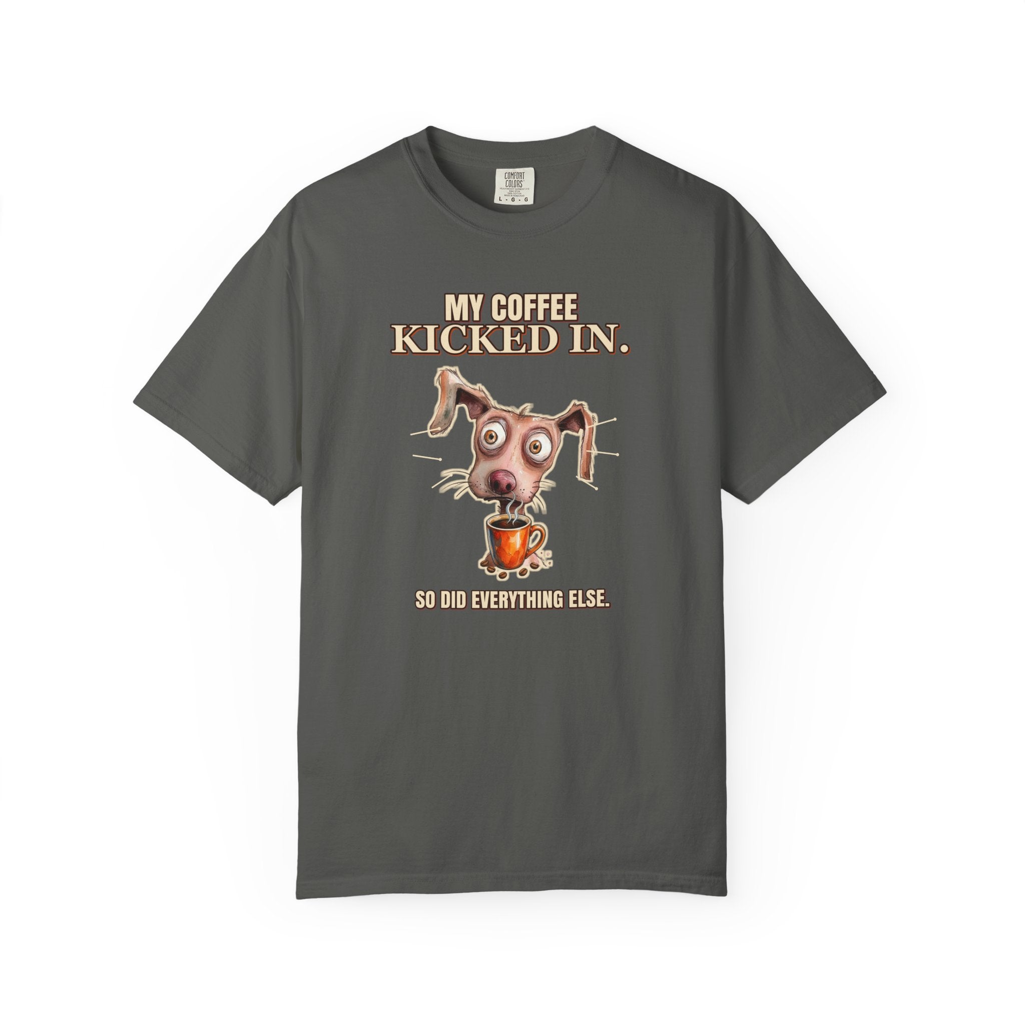 Coffee Kicked In - Dark Color T-Shirt - Funny Dog Coffee Shirt