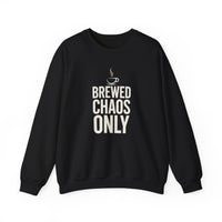 Brewed Chaos Only Coffee Sweatshirt | Funny Barista Fleece Crewneck