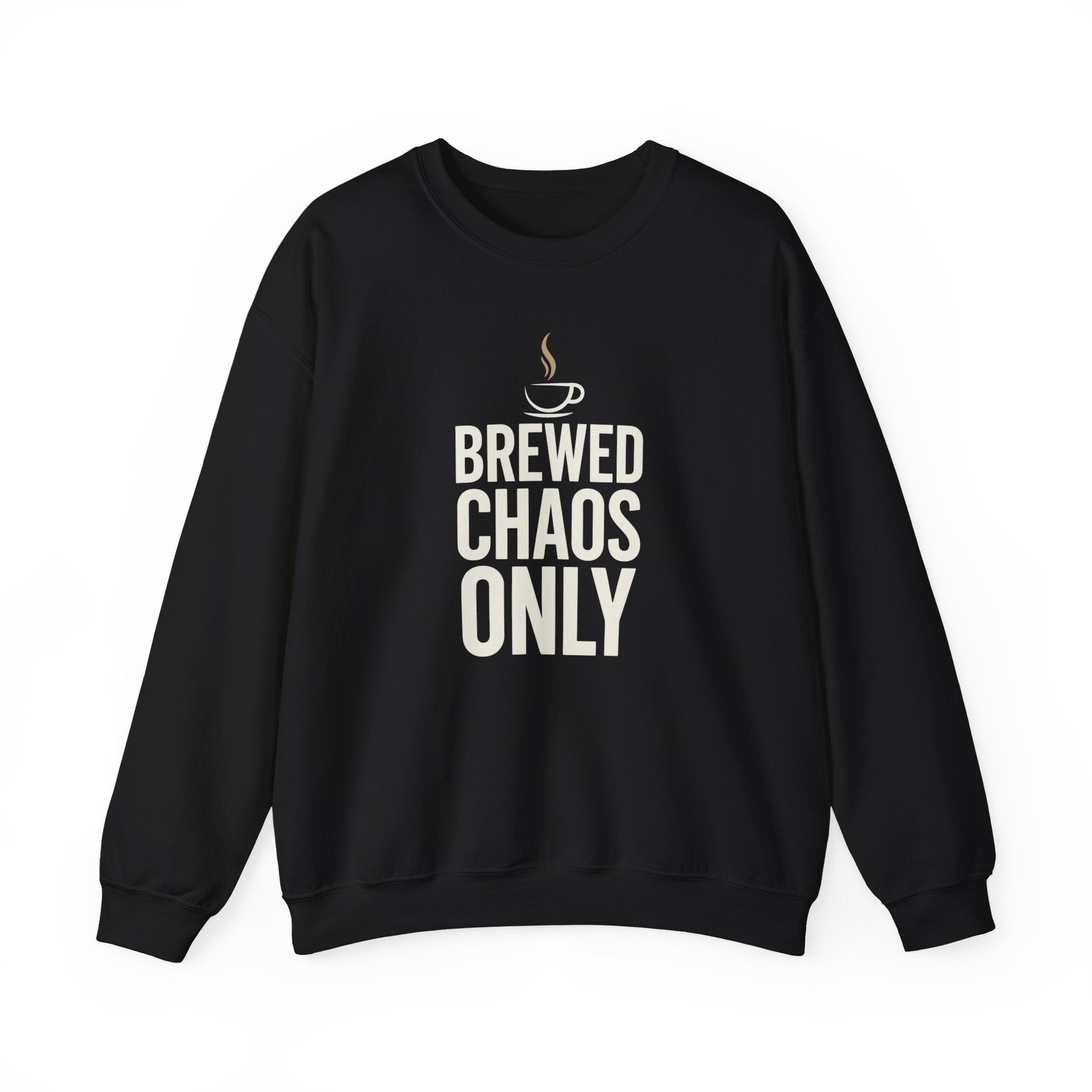 Brewed Chaos Only Coffee Sweatshirt | Funny Barista Fleece Crewneck