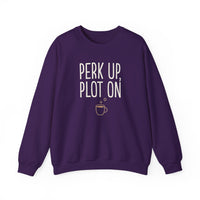 Perk Up Plot On Writer Sweatshirt | Funny Coffee Author Gift Crewneck