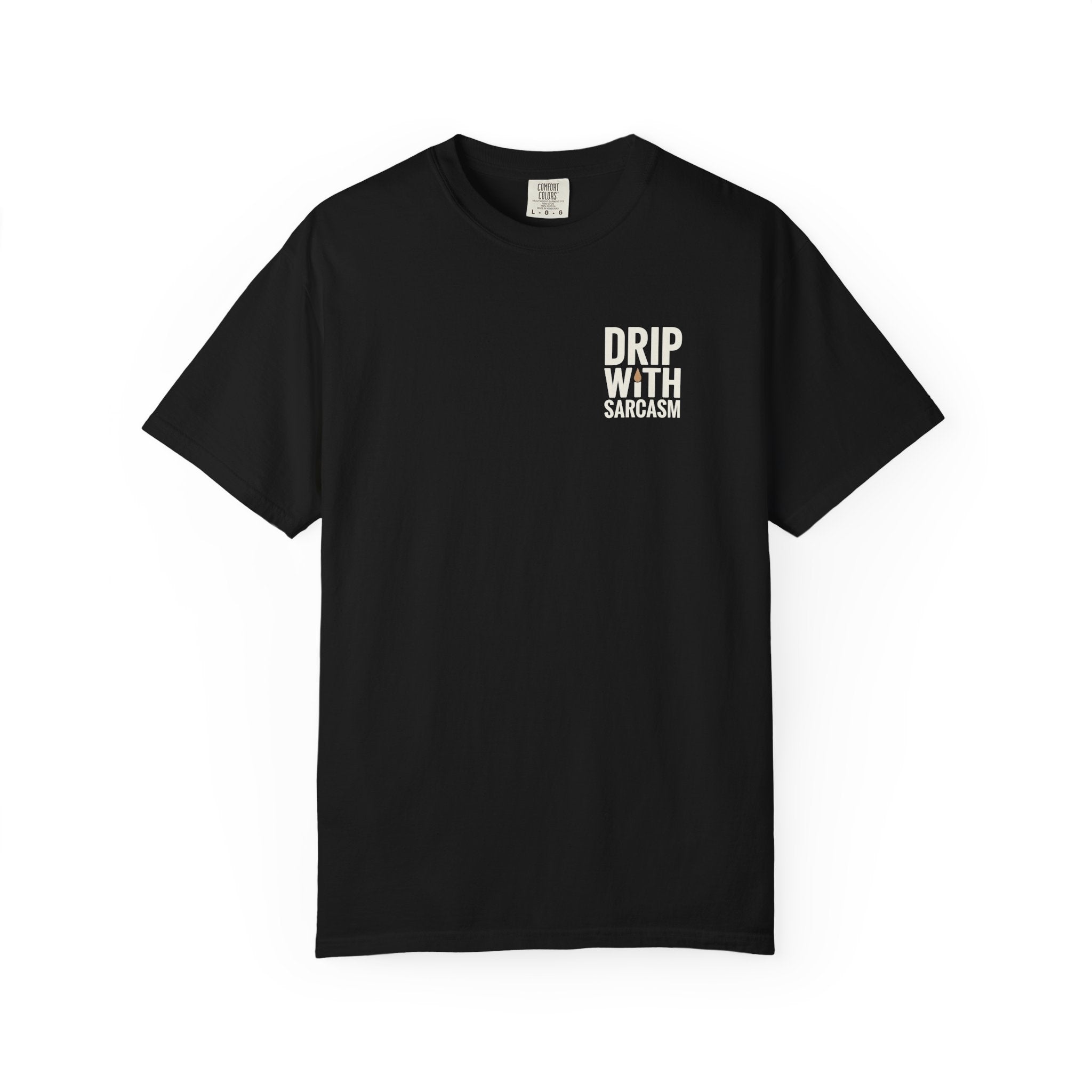 Sarcastic Coffee T-Shirt - "Drip With Sarcasm" Funny Barista Tee - Minimalist Aesthetic Graphic Shirt - Premium Garment-Dyed Comfort Colors 1717