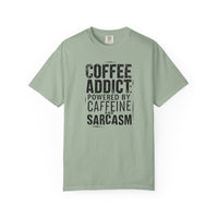 Coffee Addict T-Shirt | Comfort Colors 1717 | Funny Sarcastic Caffeine Gift
