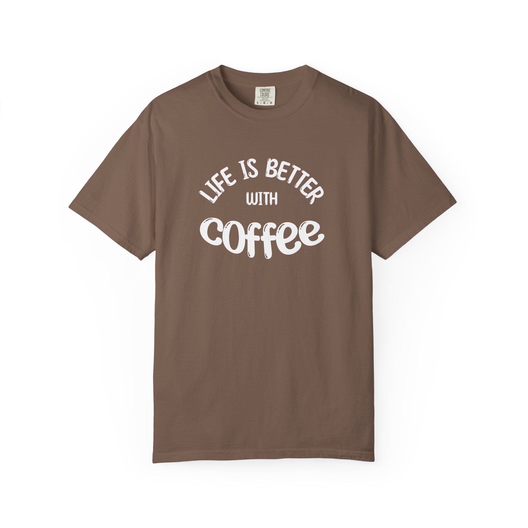 Life Is Better With Coffee T-Shirt | Comfort Colors 1717 | Vintage Badge Graphic Tee