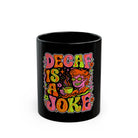 Black 11oz ceramic mug featuring retro psychedelic art and the text Decaf Is a Joke.