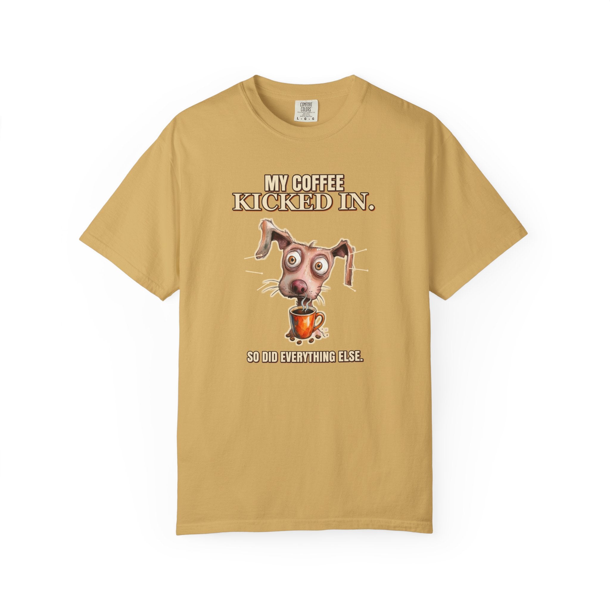 Coffee Kicked In - Dark Color T-Shirt - Funny Dog Coffee Shirt