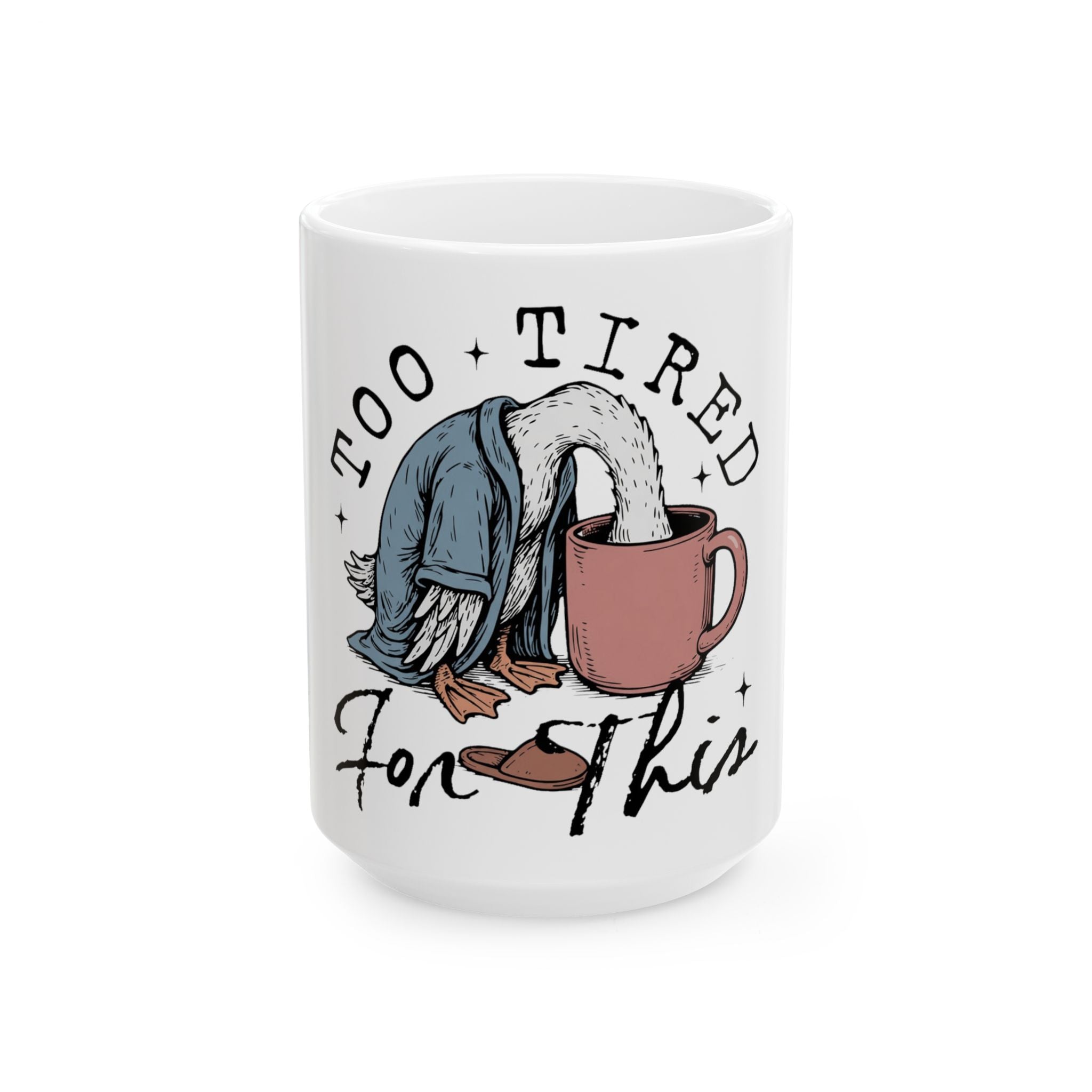 White ceramic mug featuring an illustration of an exhausted goose in a robe drinking coffee.