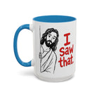 White ceramic mug with a blue handle and interior, featuring a drawing of Jesus saying I Saw that.