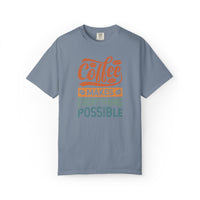 Coffee Makes Everything Possible T-Shirt | Comfort Colors 1717 | Retro Camping Graphic Tee