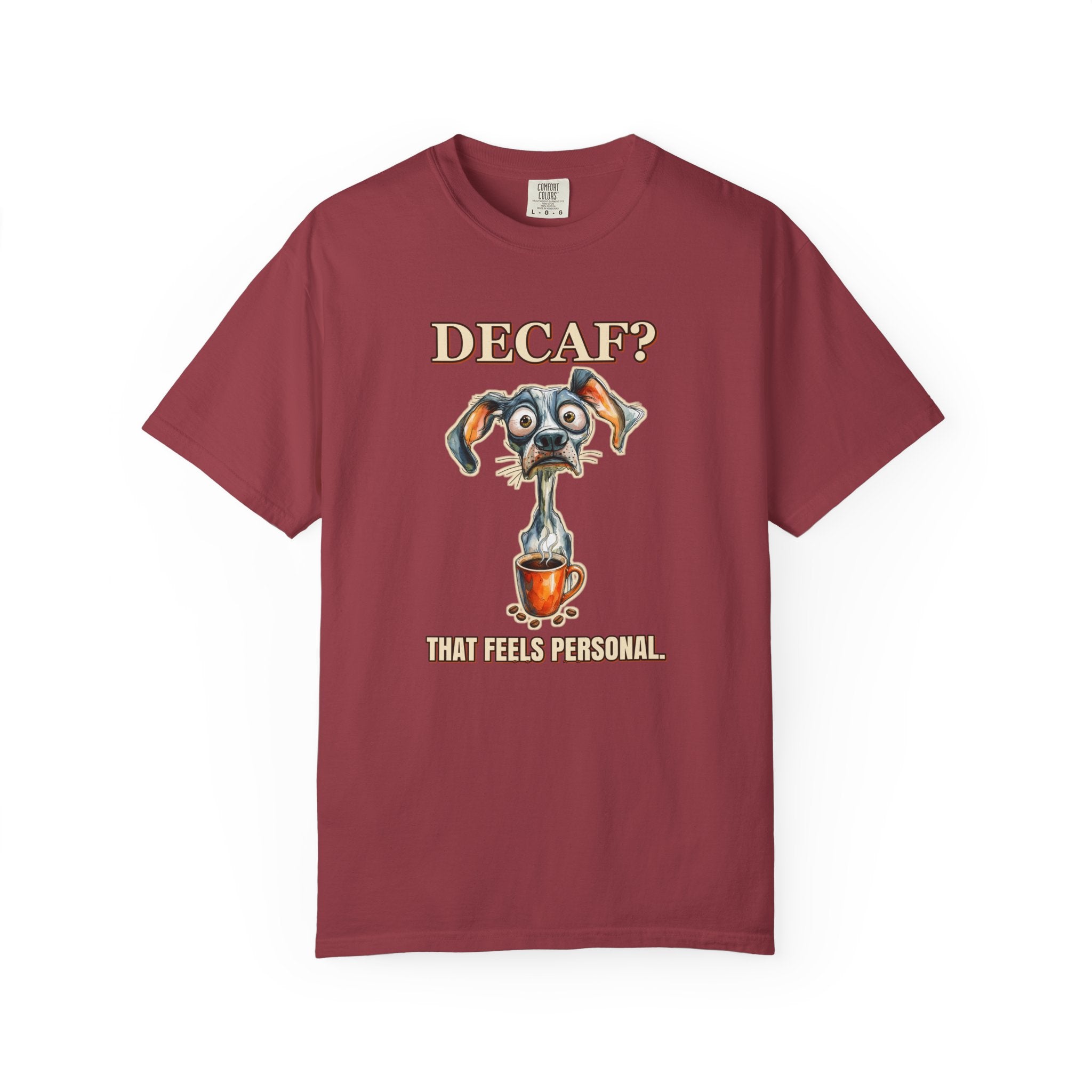 Coffee Dog T-Shirt — "Decaf? That Feels Personal." Funny Coffee Lover Tee