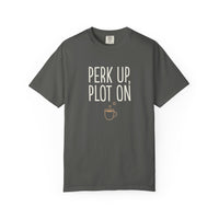 Perk Up, Plot On T-Shirt - Funny Writer Coffee Tee - Author Gift for Plotters - Aesthetic Bookish Shirt - Premium Comfort Colors 1717