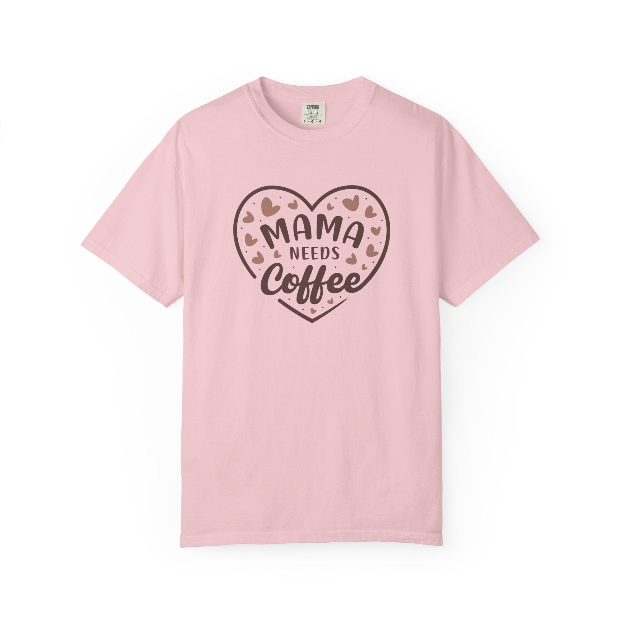 Mama Needs Coffee T-Shirt — Comfort Colors 1717