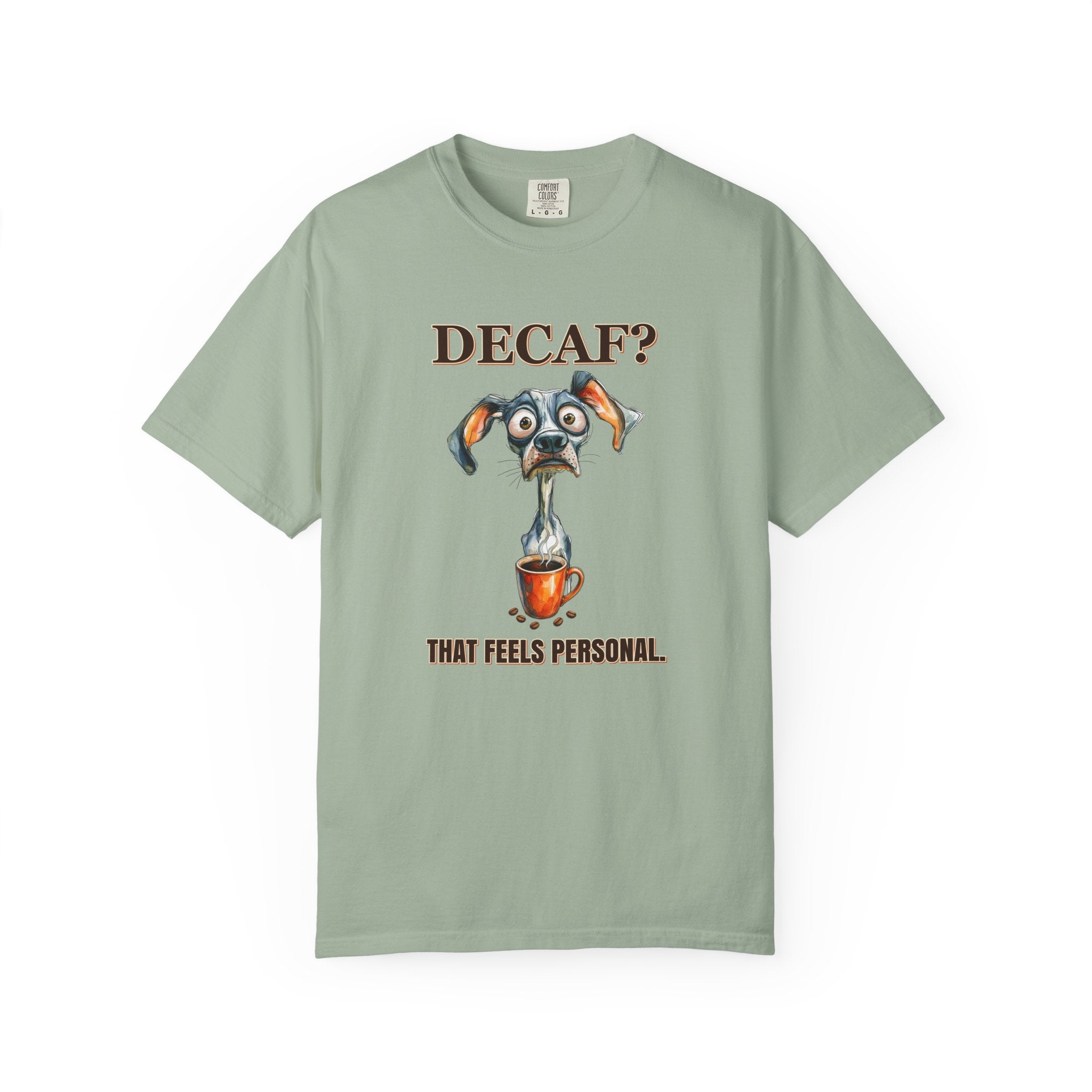 Decaf? That Feels Personal Tee — Funny Coffee Dog T-Shirt