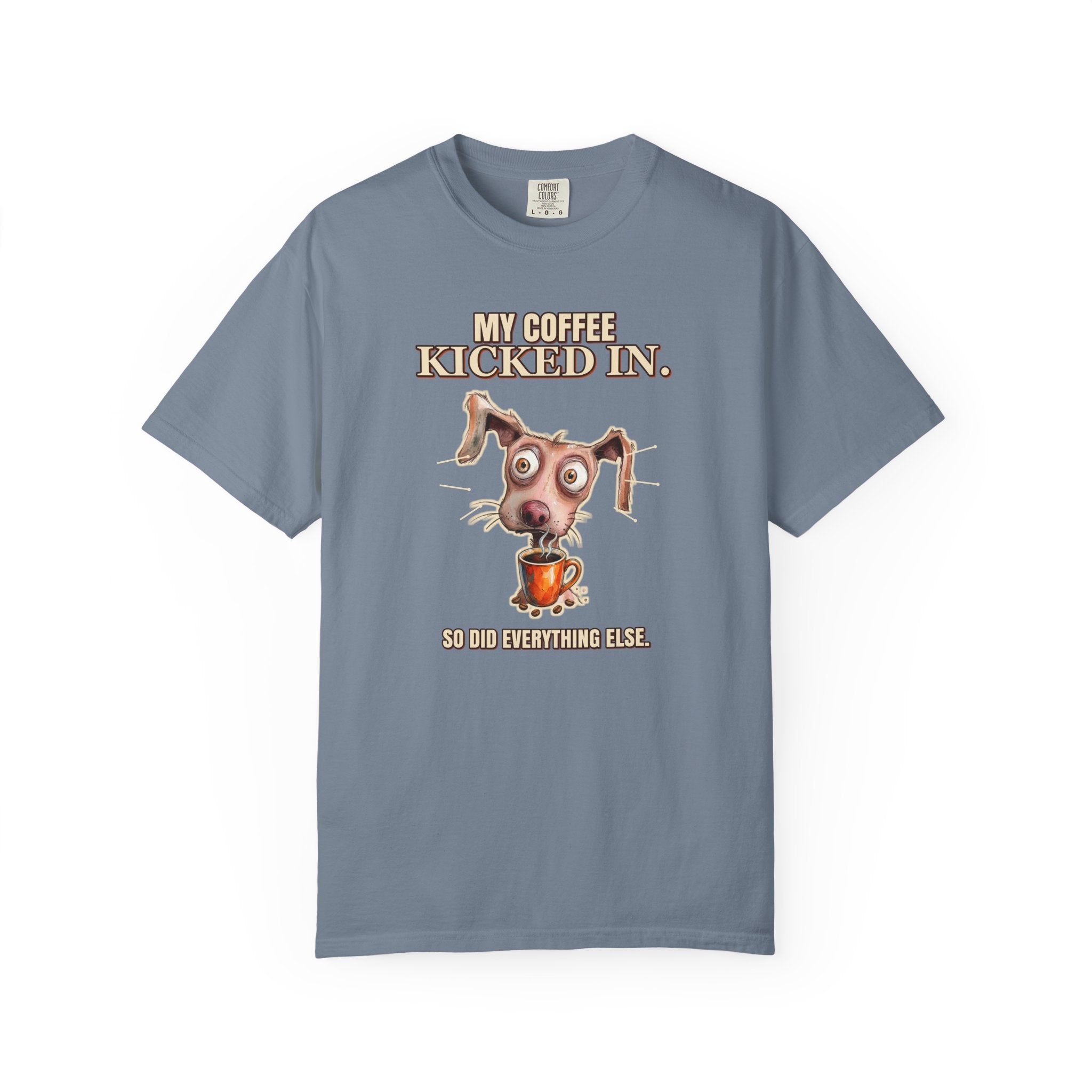 Coffee Kicked In - Dark Color T-Shirt - Funny Dog Coffee Shirt