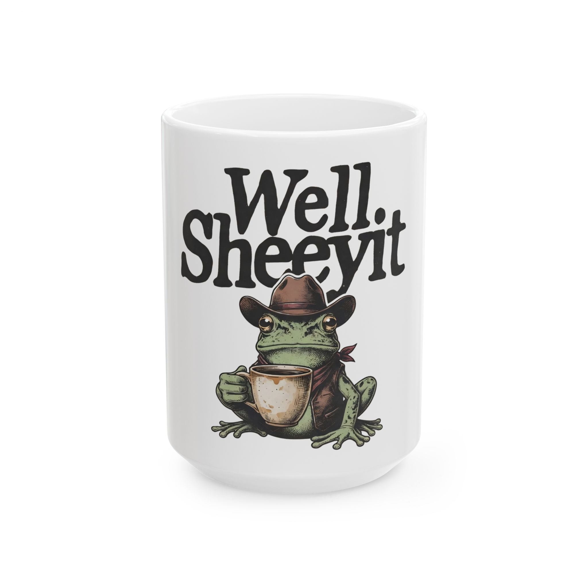 White ceramic mug featuring a graphic of a cowboy frog holding a coffee cup with text Well Sheeyit.