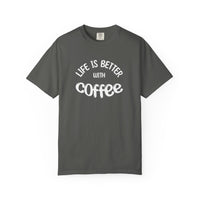 Life Is Better With Coffee T-Shirt | Comfort Colors 1717 | Vintage Badge Graphic Tee