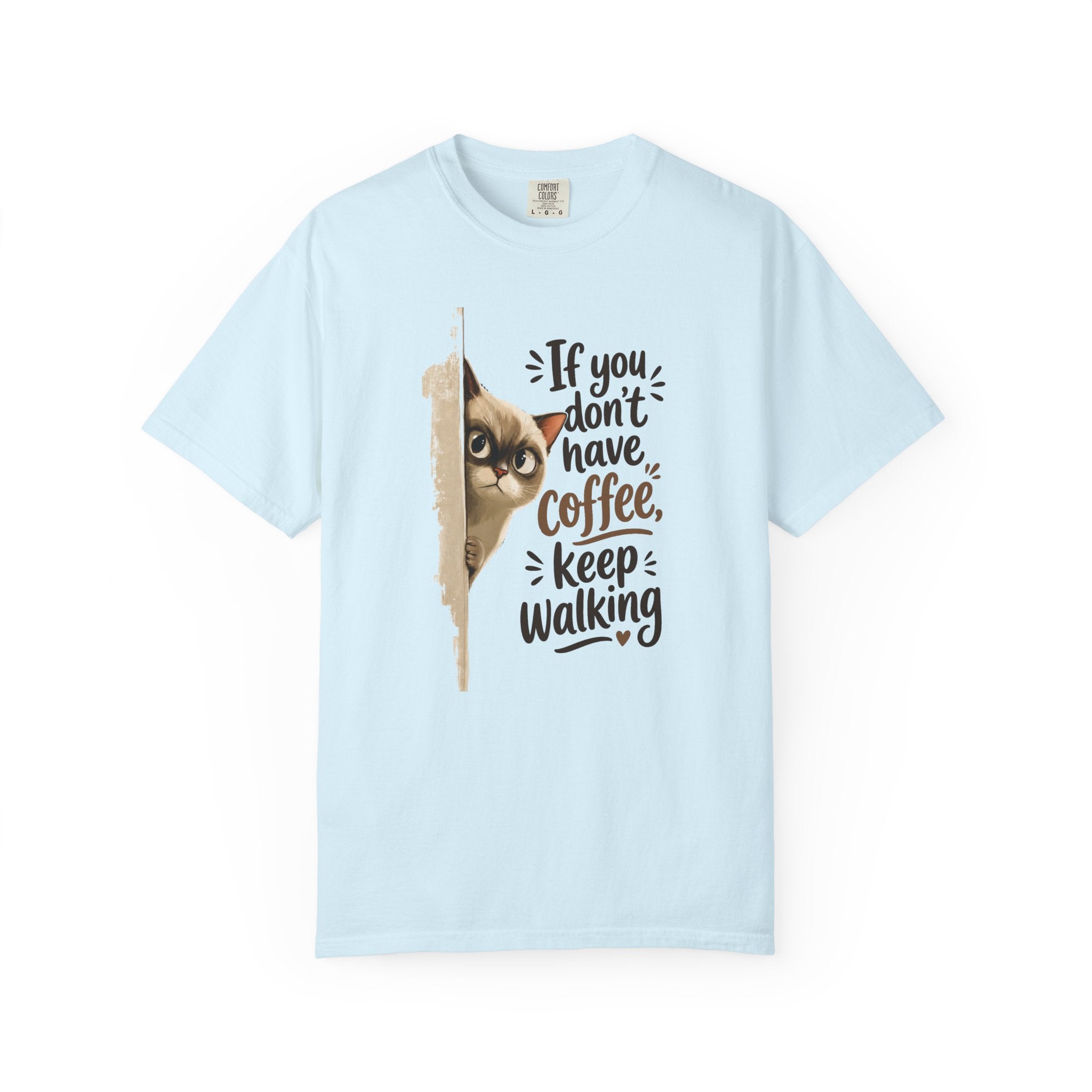 Cat Peeking Coffee Tee — “If You Don’t Have Coffee, Keep Walking” T-Shirt