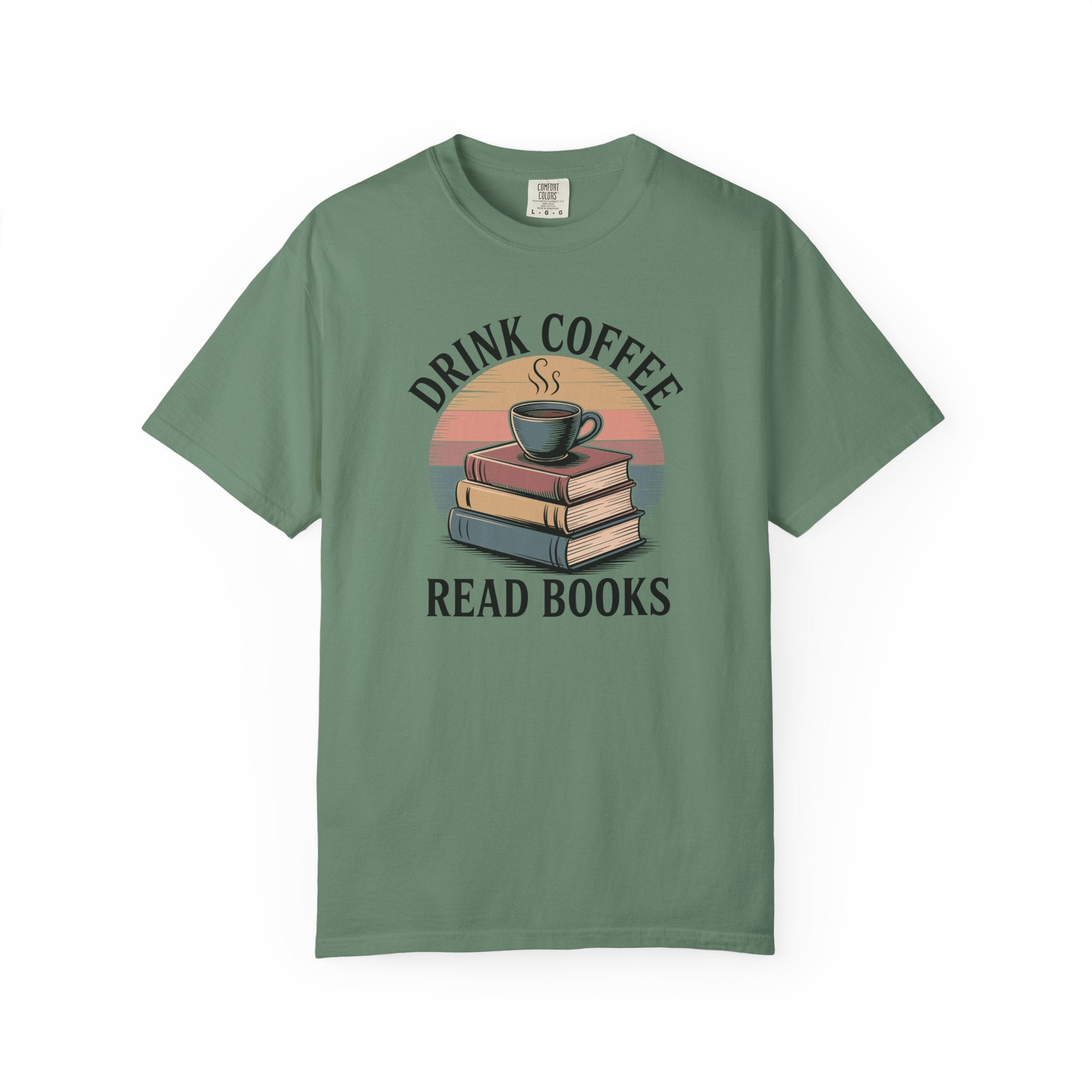 Drink Coffee Read Books T-Shirt — Comfort Colors 1717