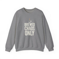 Brewed Chaos Only Coffee Sweatshirt | Funny Barista Fleece Crewneck