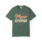Front view of Blue Spruce Comfort Colors T-shirt with distressed Mama Needs Coffee artwork.