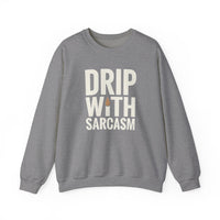 Drip With Sarcasm Funny Coffee Sweatshirt – Unisex Gildan 18000 Crewneck