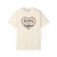 Mama Needs Coffee T-Shirt — Comfort Colors 1717