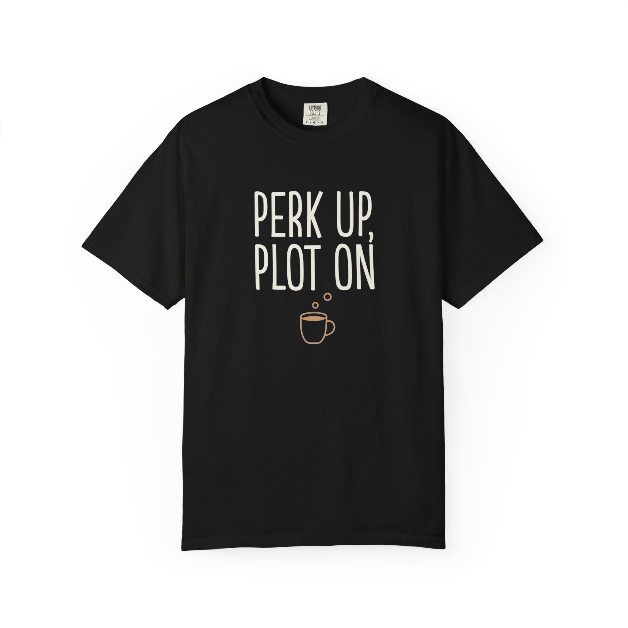 Perk Up, Plot On T-Shirt - Funny Writer Coffee Tee - Author Gift for Plotters - Aesthetic Bookish Shirt - Premium Comfort Colors 1717